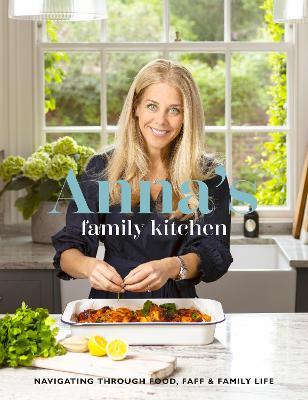 Anna's Family Kitchen: Navigating through food, faff and family life - Anna Stanford - cover