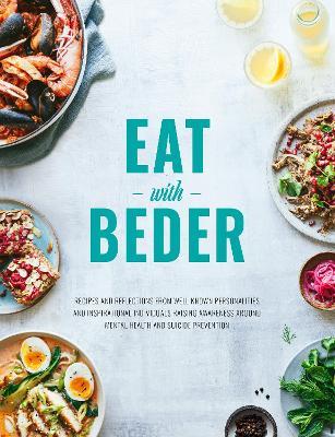 Eat With Beder: Recipes and reflections from well known personalities and inspirational individuals raising awareness around mental health and suicide prevention. - Razzak Mirjan - cover