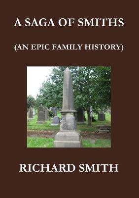 A Saga of Smiths: An Epic Family History - Richard Smith - cover