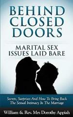 Behind Closed Doors: Marital Secrets Laid Bare: Secrets, Surprises, and How to Bring Back the Sexual Intimacy in the Marriage
