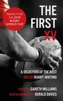 The First XV: A Selection of the Best Welsh Rugby Writing