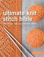 Ultimate Knit Stitch Bible