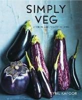 Simply Veg: A modern guide to everyday eating - Sybil Kapoor - cover