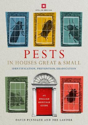 Pests in Houses Great and Small: Identification, Prevention and Eradication - David Pinniger,Dee Lauder - cover