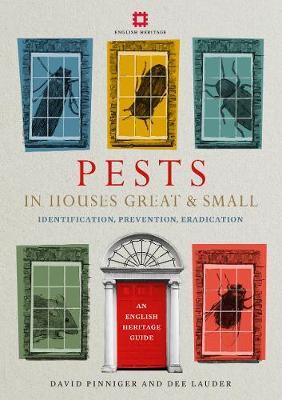 Pests in Houses Great and Small: Identification, Prevention and Eradication - David Pinniger,Dee Lauder - cover