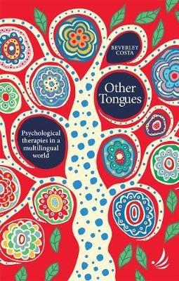 Other Tongues: Psychological therapies in a multilingual world - Beverley Costa - cover