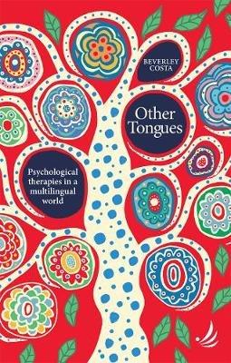 Other Tongues: Psychological therapies in a multilingual world - Beverley Costa - cover