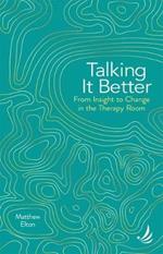 Talking it Better: From insight to change in the therapy room