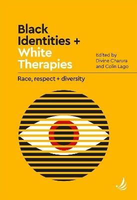 Black Identities and White Therapies: Race, respect and diversity - cover