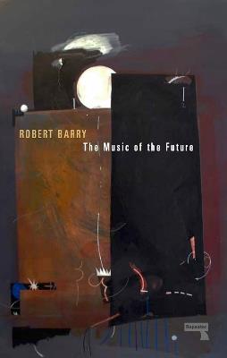 The Music of the Future - Robert Barry - cover