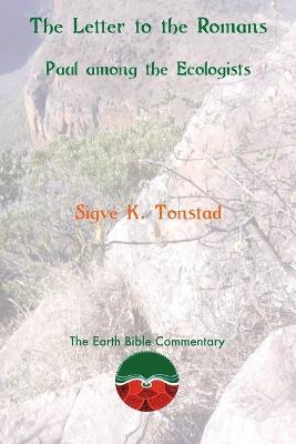The Letter to the Romans: Paul among the Ecologists - Sigve K Tonstad - cover