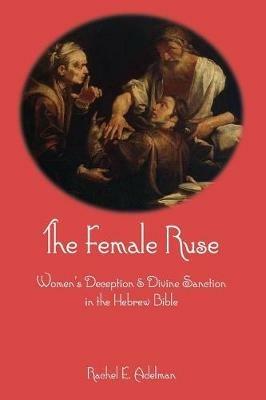 The Female Ruse - Rachel Adelman - cover