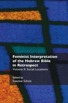 Feminist Interpretation of the Hebrew Bible in Retrospect: II. Social Locations - cover