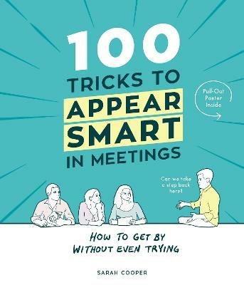 100 Tricks to Appear Smart In Meetings - Sarah Cooper - cover
