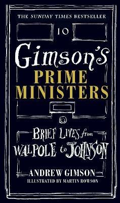 Gimson's Prime Ministers: Brief Lives from Walpole to Johnson - Andrew Gimson - cover