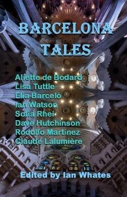 Barcelona Tales - Aliette de Bodard,Lisa Tuttle,Elia Barcelo - cover