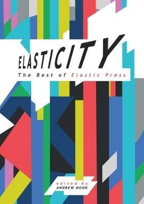 Elasticity: The Best of Elastic Press - Justina Robson,Allen Ashley,Maurice Suckling - cover