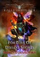 For Love of Distant Shores - Adrian Tchaikovsky - cover
