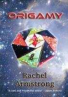 Origamy - Rachel Armstrong - cover