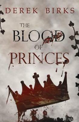 The Blood of Princes - Derek Birks - cover