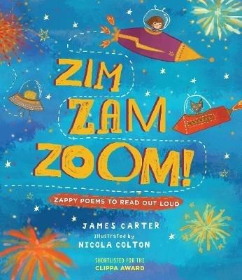 Zim Zam Zoom!: Zappy Poems to Read Out Loud - James Carter - cover