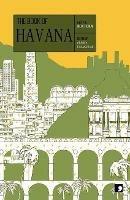 The Book of Havana: A City in Short Fiction - Daniel Chavarria,Francisco Lopez Sacha,Laidi Fernandez De Juan - cover