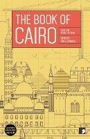 The Book of Cairo: A City in Short Fiction - Hatem Hafez,Ahmed Naji,Nael Eltoukhy - cover