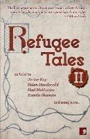 Refugee Tales: Volume II - Jackie Kay,Olivia Laing,Rachel Holmes - cover