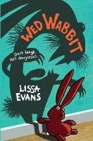 Wed Wabbit - Lissa Evans - cover