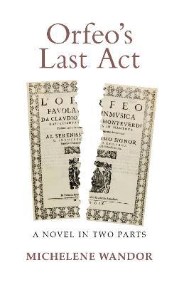 Orfeo's Last Act: A Novel in Two Parts - Michelene Wandor - cover