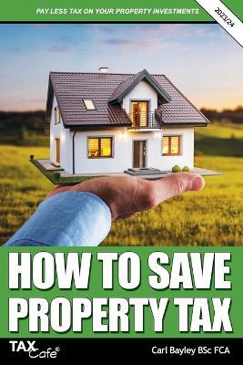 How to Save Property Tax 2023/24 - Carl Bayley - cover
