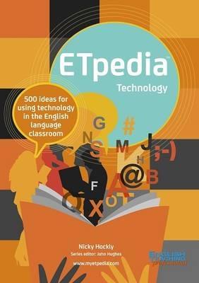 ETpedia Technology: 500 Ideas for Using Technology in the English Language Classroom - Nicky Hockly - cover