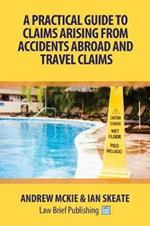 A Practical Guide to Claims Arising from Accidents Abroad and Travel Claims