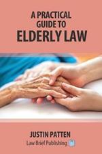 A Practical Guide to Elderly Law