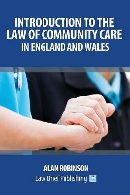 The Care Act 2014: An Introduction for England and Wales - Alan Robinson - cover