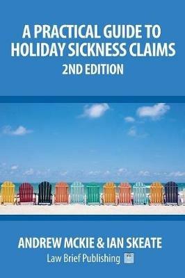 A Practical Guide to Holiday Sickness Claims, 2nd Edition - Andrew Mckie - cover