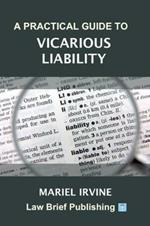 A Practical Guide to Vicarious Liability