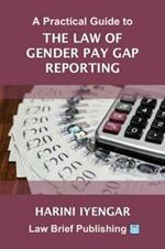 A Practical Guide to the Law of Gender Pay Gap Reporting