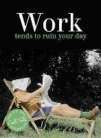 Work: tends to ruin your day - Cath Tate - cover