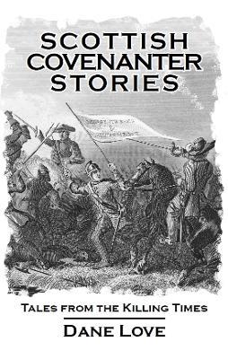 Scottish Covenanter Stories - Dane Love - cover