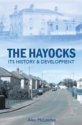 The Hayocks: Its History and Development - Alex McLatchie - cover