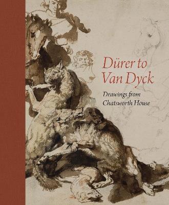 Dürer to Van Dyck: Drawings from Chatsworth House - Charles Noble,Gregory Rubinstein,Christian Tico Seifert - cover