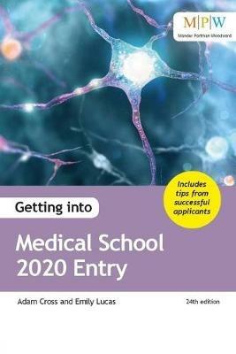Getting into Medical School 2020 Entry - Adam Cross,Emily Lucas - cover