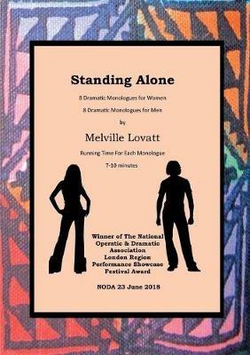 Standing Alone: 16 Monologues: 8 for Women, 8 for Men - Melville Lovatt - cover