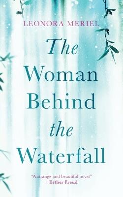 The Woman Behind the Waterfall - Leonora Meriel - cover