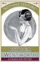 Nothing Venture - Patricia Wentworth - cover