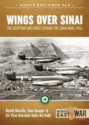 Wings Over Sinai: The Egyptian Air Force During The Sinai War, 1956 - Tom Cooper,David Nicolle,Gabr Ali Gabr - cover