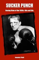 Sucker Punch: Boxing films of the 1930s, 40s and 50s