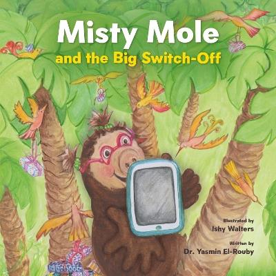 Misty Mole and the Big Switch-Off - Dr Yasmin El-Rouby - cover