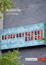 Austerity: When is it a mistake and when is it necessary?